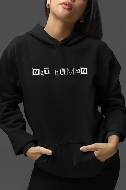 NOT HUMAN - PREMIUM UNISEX HOODIE