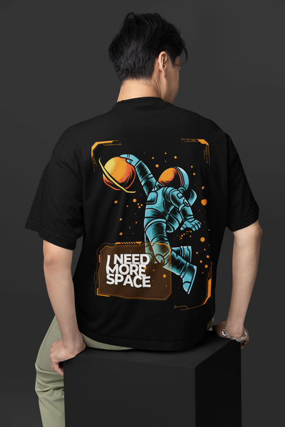 I NEED MORE SPACE OVERSIZED T-SHIRT