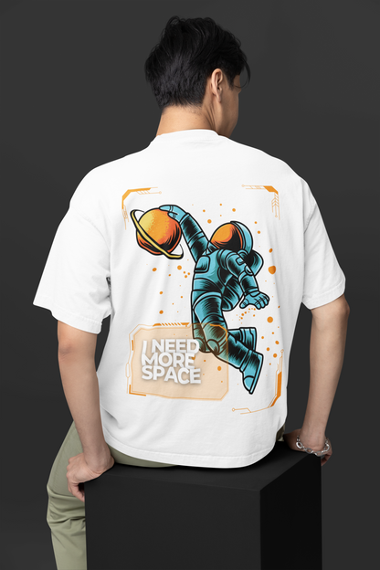 I NEED MORE SPACE OVERSIZED T-SHIRT