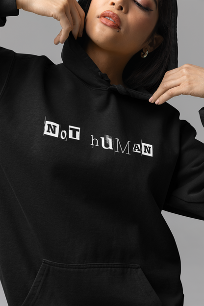 NOT HUMAN - PREMIUM UNISEX HOODIE