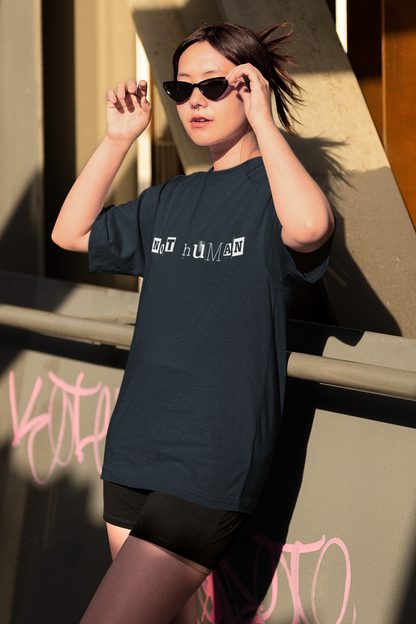 NOT HUMAN - OVERSIZED UNISEX T-SHIRT