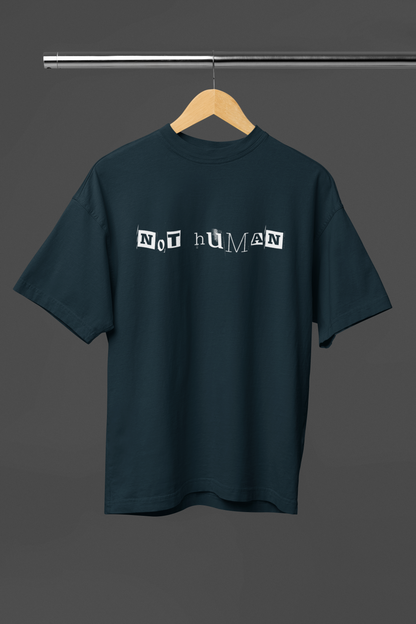 NOT HUMAN - OVERSIZED UNISEX T-SHIRT