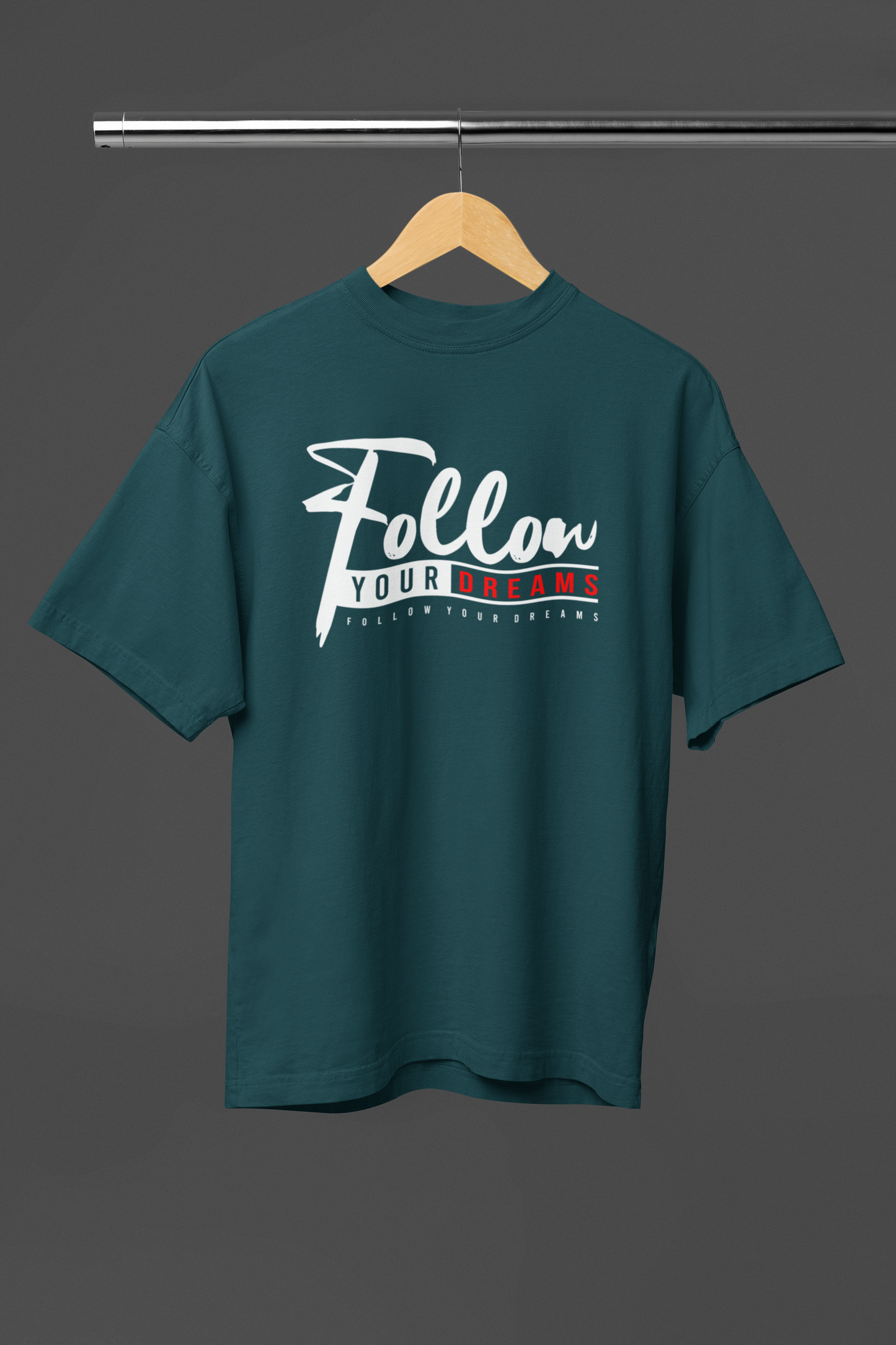 FOLLOW YOUR DREAMS OVERSIZED UNISEX T-SHIRT