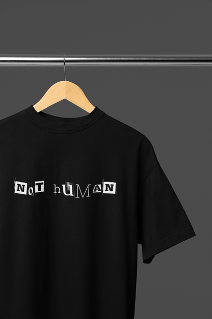 NOT HUMAN - OVERSIZED UNISEX T-SHIRT