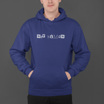 NOT HUMAN - PREMIUM UNISEX HOODIE