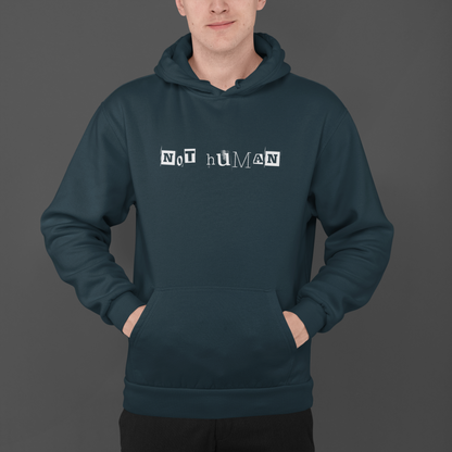 NOT HUMAN - PREMIUM UNISEX HOODIE