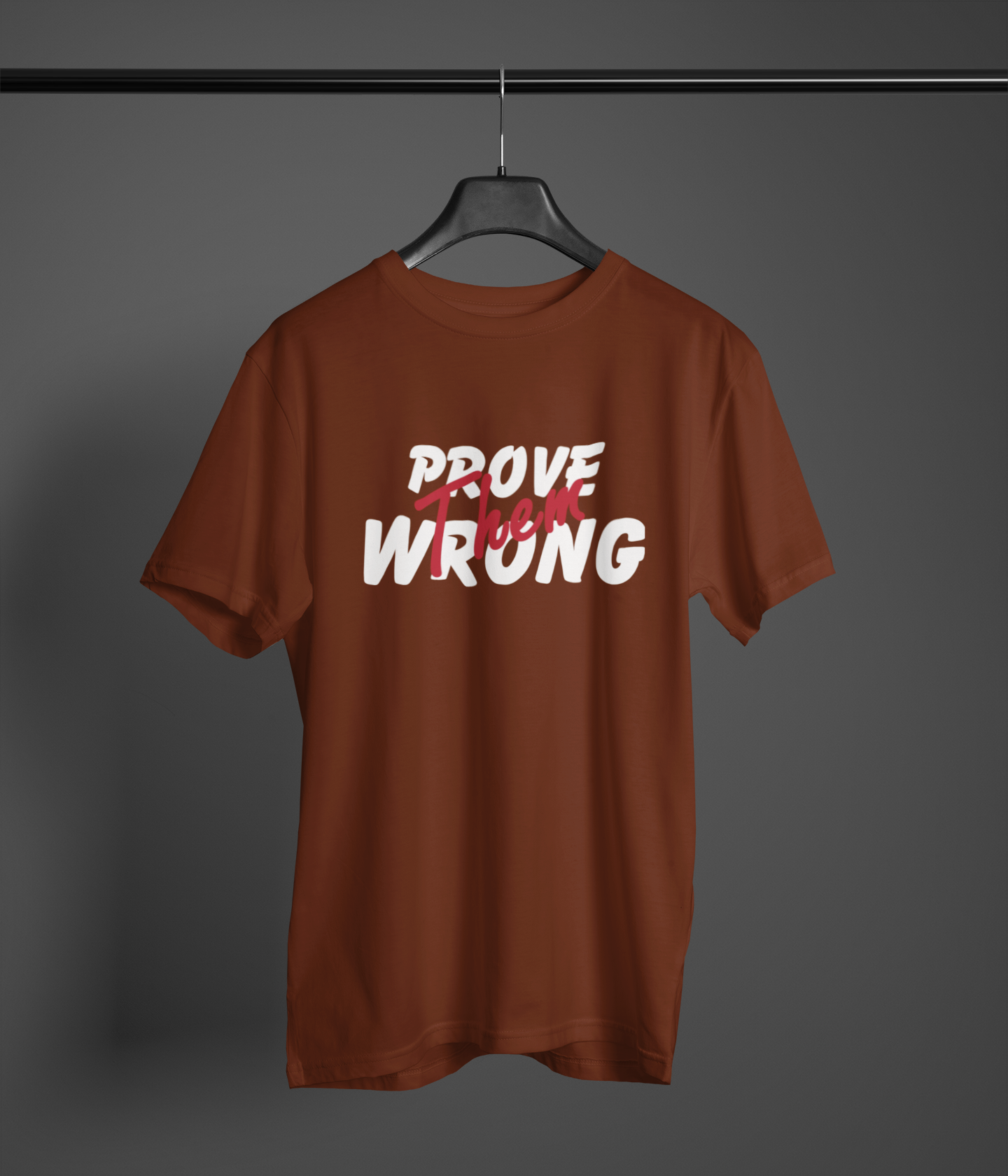 PROVE THEM WRONG CLASSIC UNISEX T-SHIRT