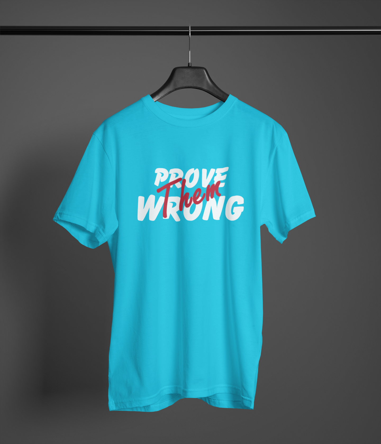 PROVE THEM WRONG CLASSIC UNISEX T-SHIRT