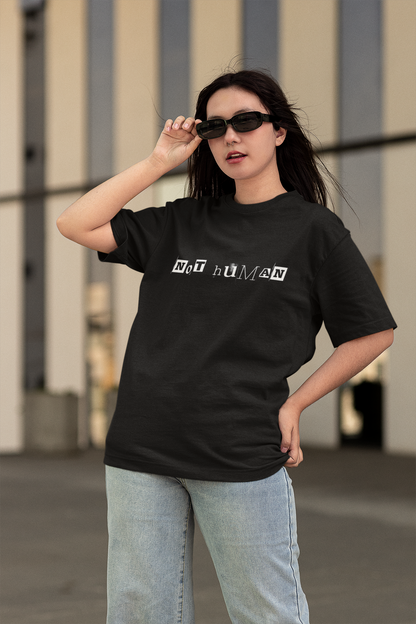 NOT HUMAN - OVERSIZED UNISEX T-SHIRT