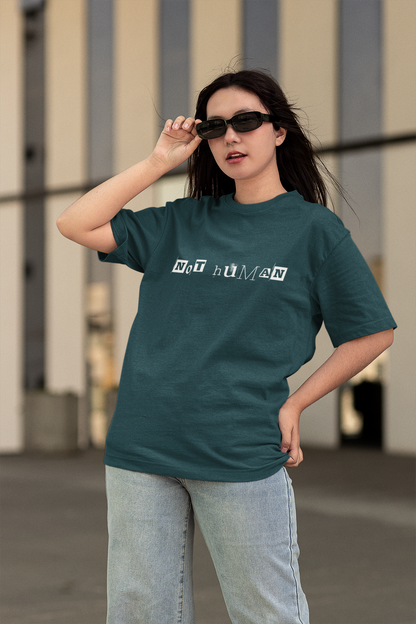 NOT HUMAN - OVERSIZED UNISEX T-SHIRT